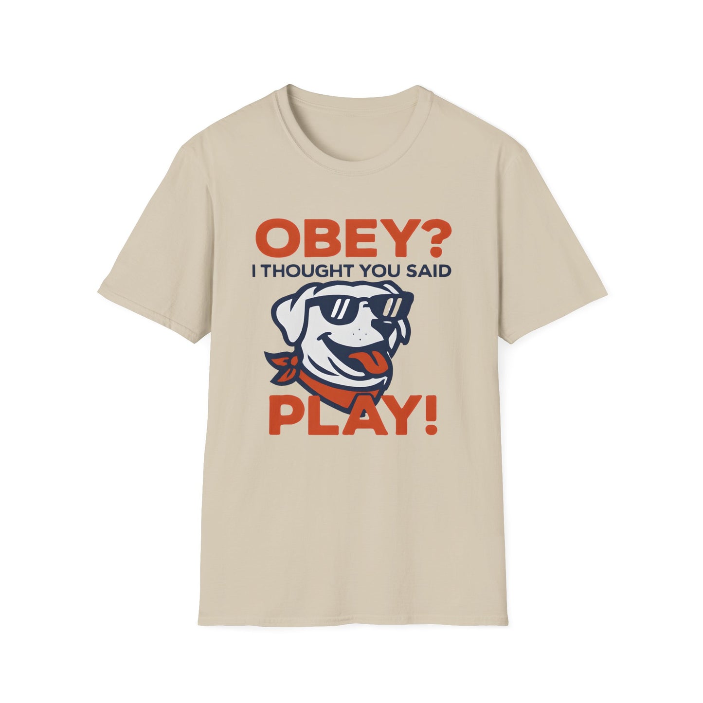Obey? I though you said Play! T-Shirt