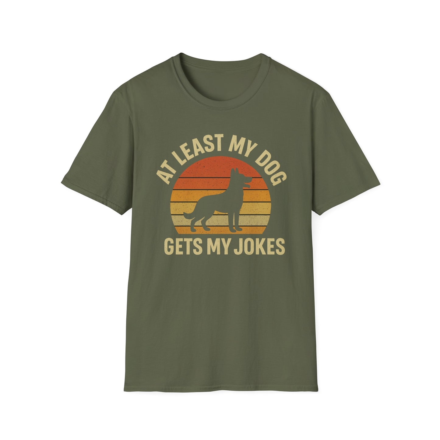 At Least My Dog Gets My Jokes T-Shirt