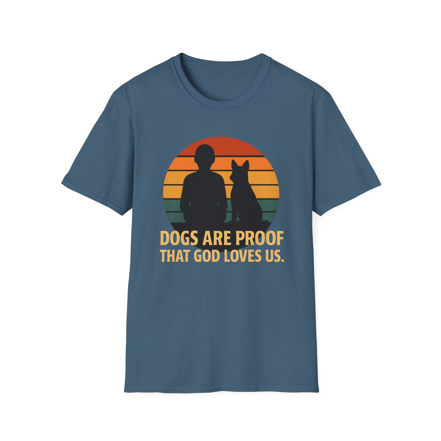 Dogs Are Proof that God loves us T-shirt