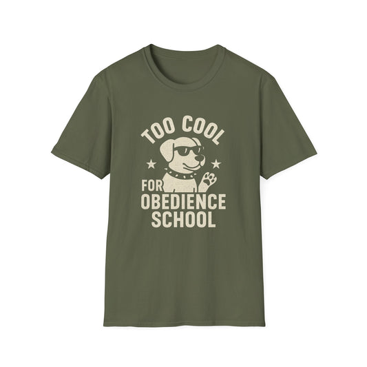 Too Cool for Obedience School T-Shirt