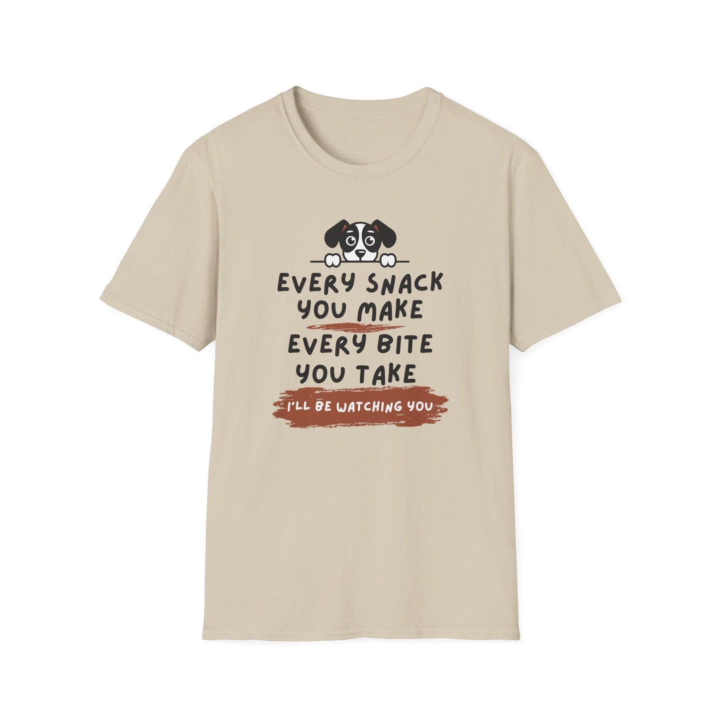 Every Snack You Make T-shirt