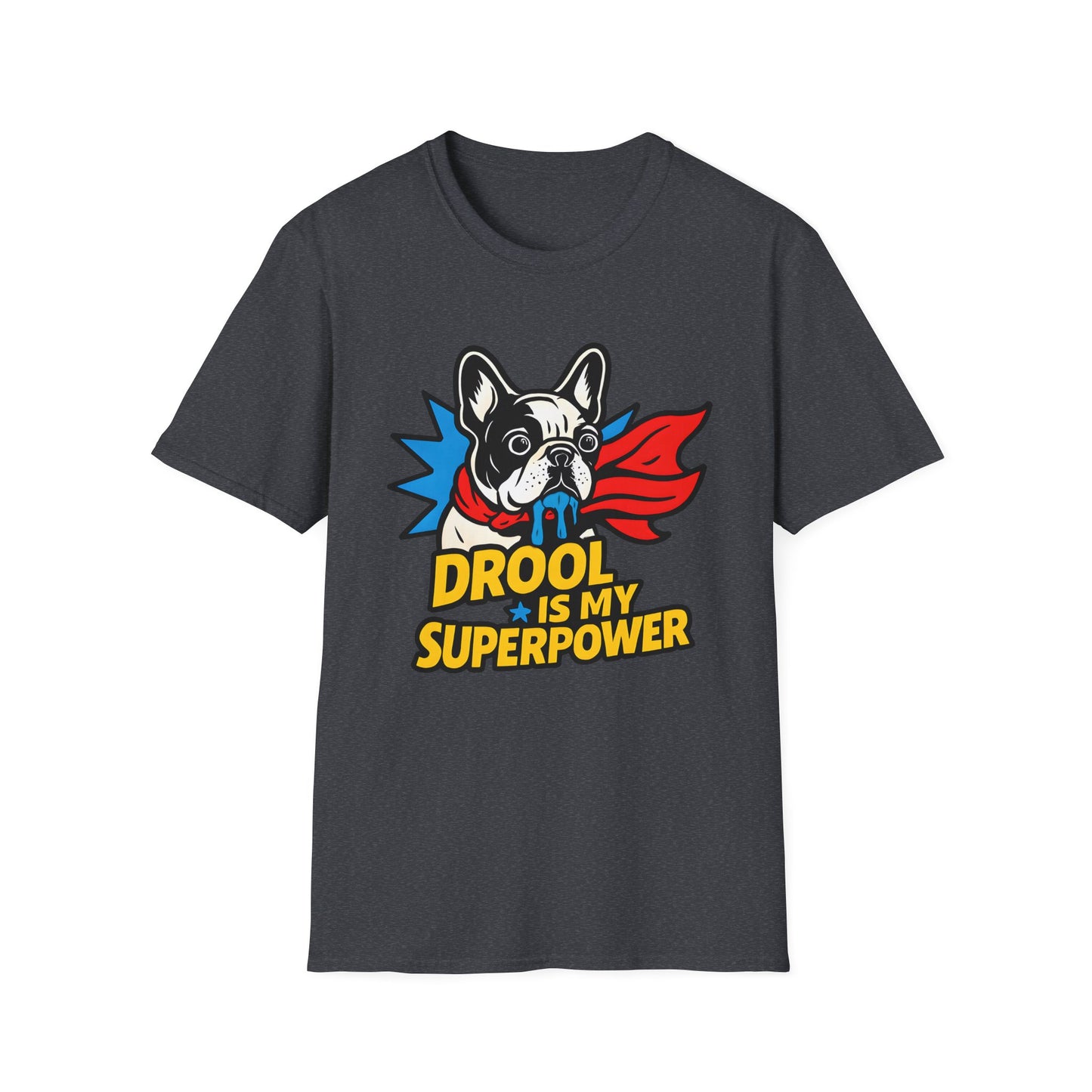 Drool is my Superpower T-Shirt