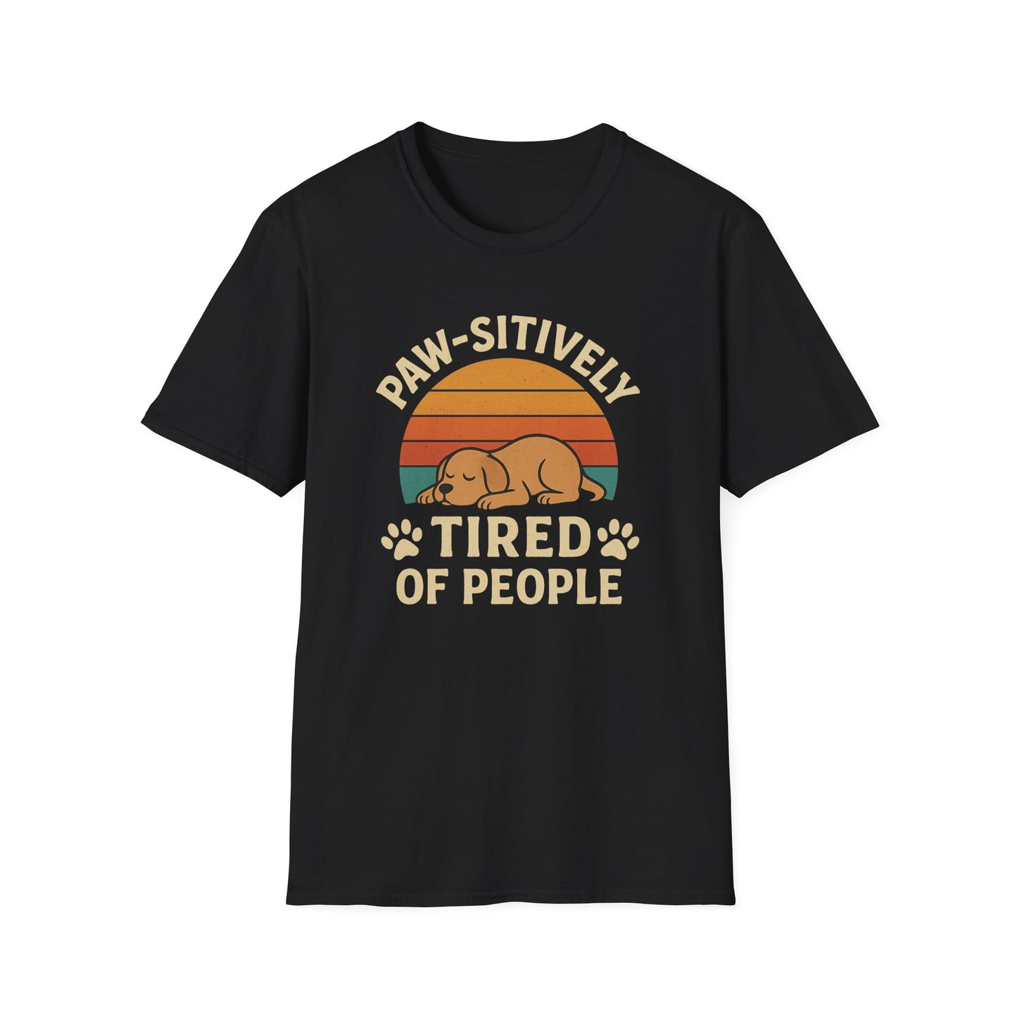 Paw-sitively Tired of People T-Shirt