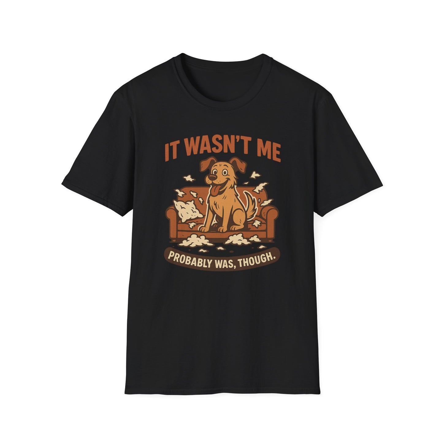 It Wasn't Me - Probably Was, Though. T-shirt