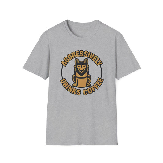 Aggressively Drinks Coffee T-shirt