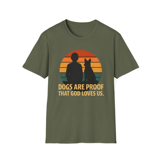 Dogs Are Proof that God loves us T-shirt