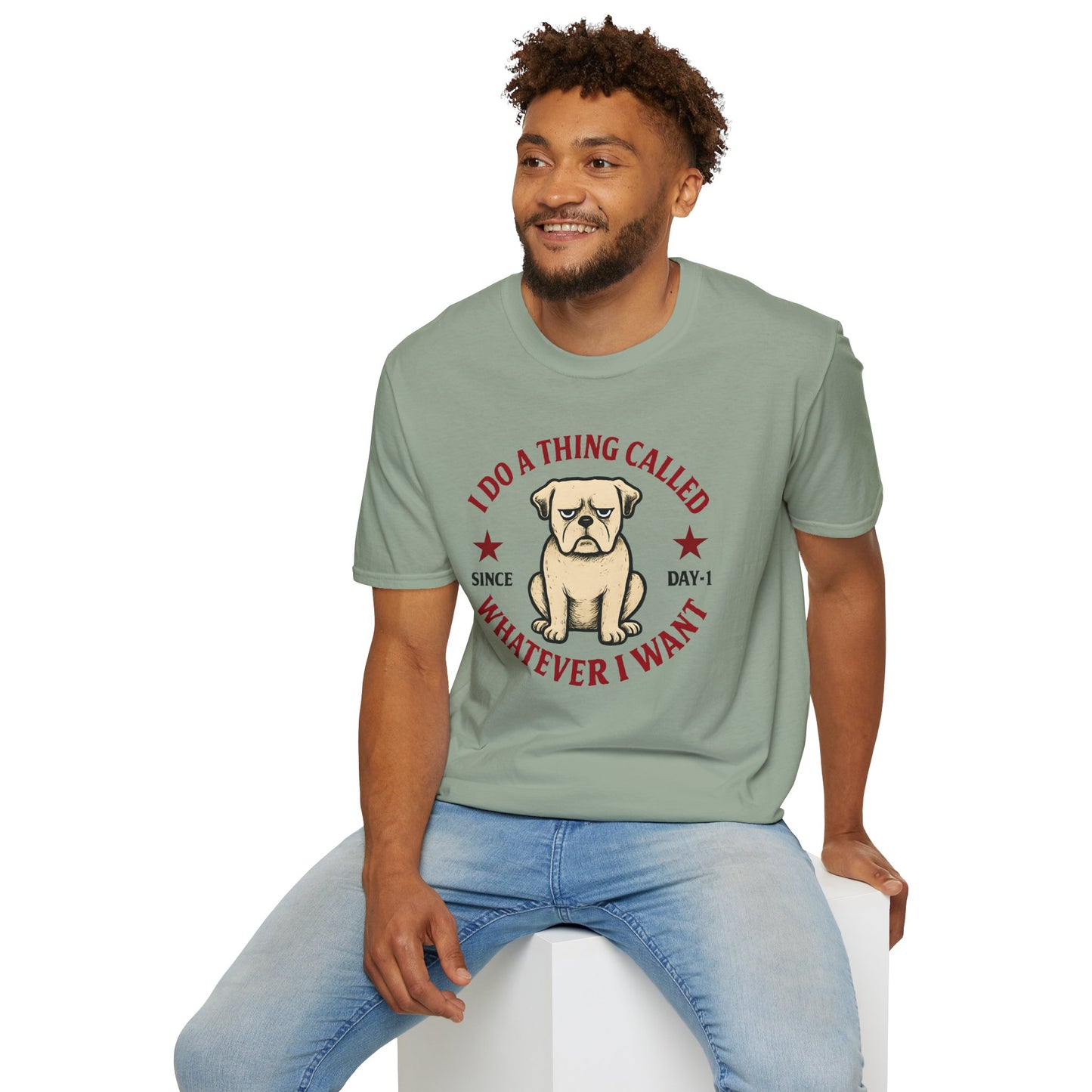 I do a thing called whatever I want T-shirt
