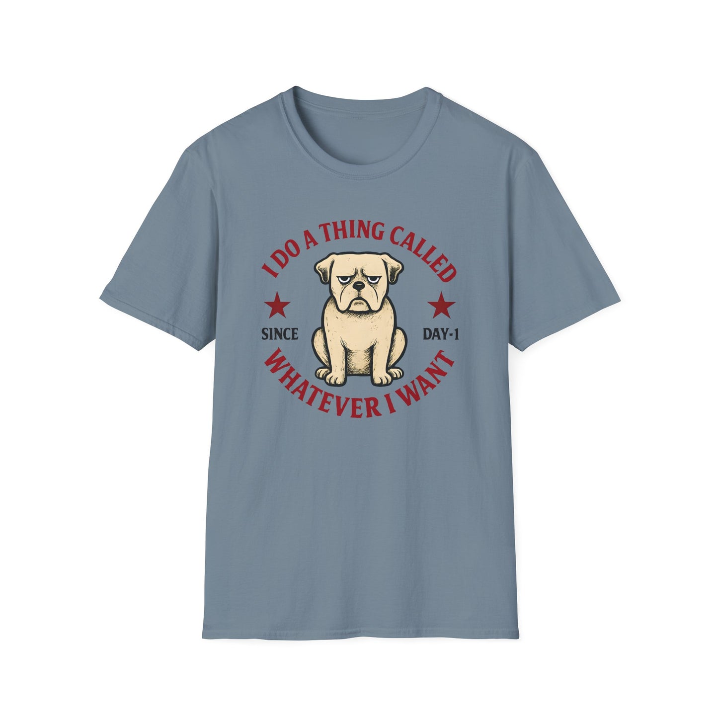 I do a thing called whatever I want T-shirt