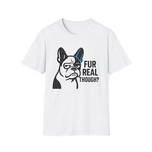 Fur Real Though T-shirt