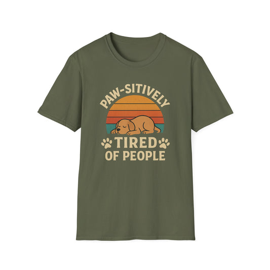 Paw-sitively Tired of People T-Shirt
