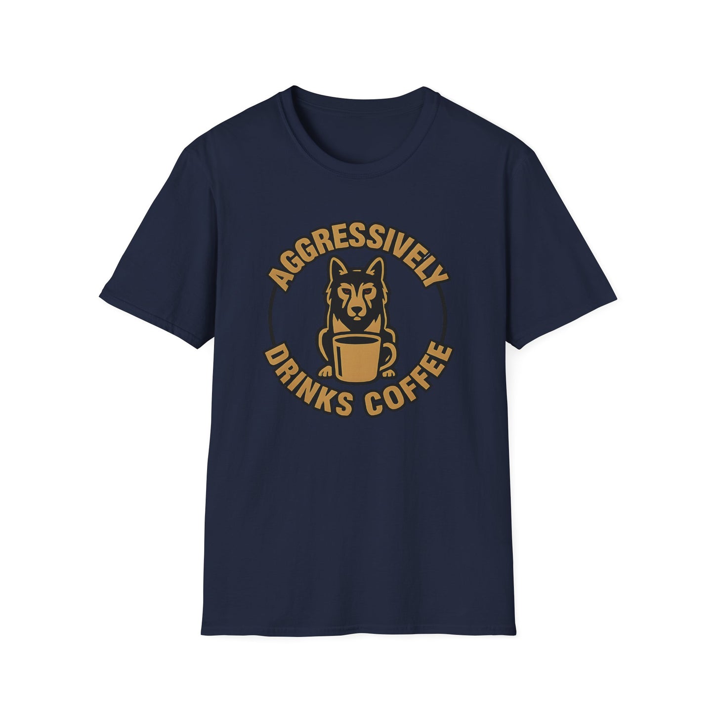 Aggressively Drinks Coffee T-shirt