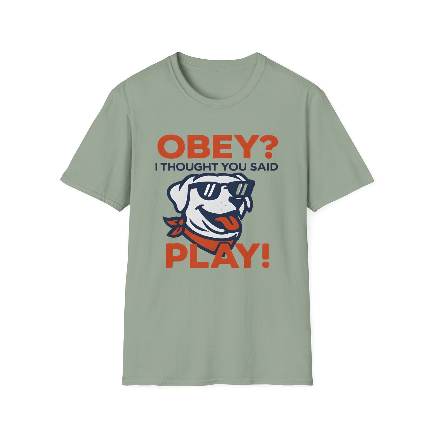 Obey? I though you said Play! T-Shirt