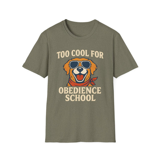 Too Cool For Obedience School T-Shirt