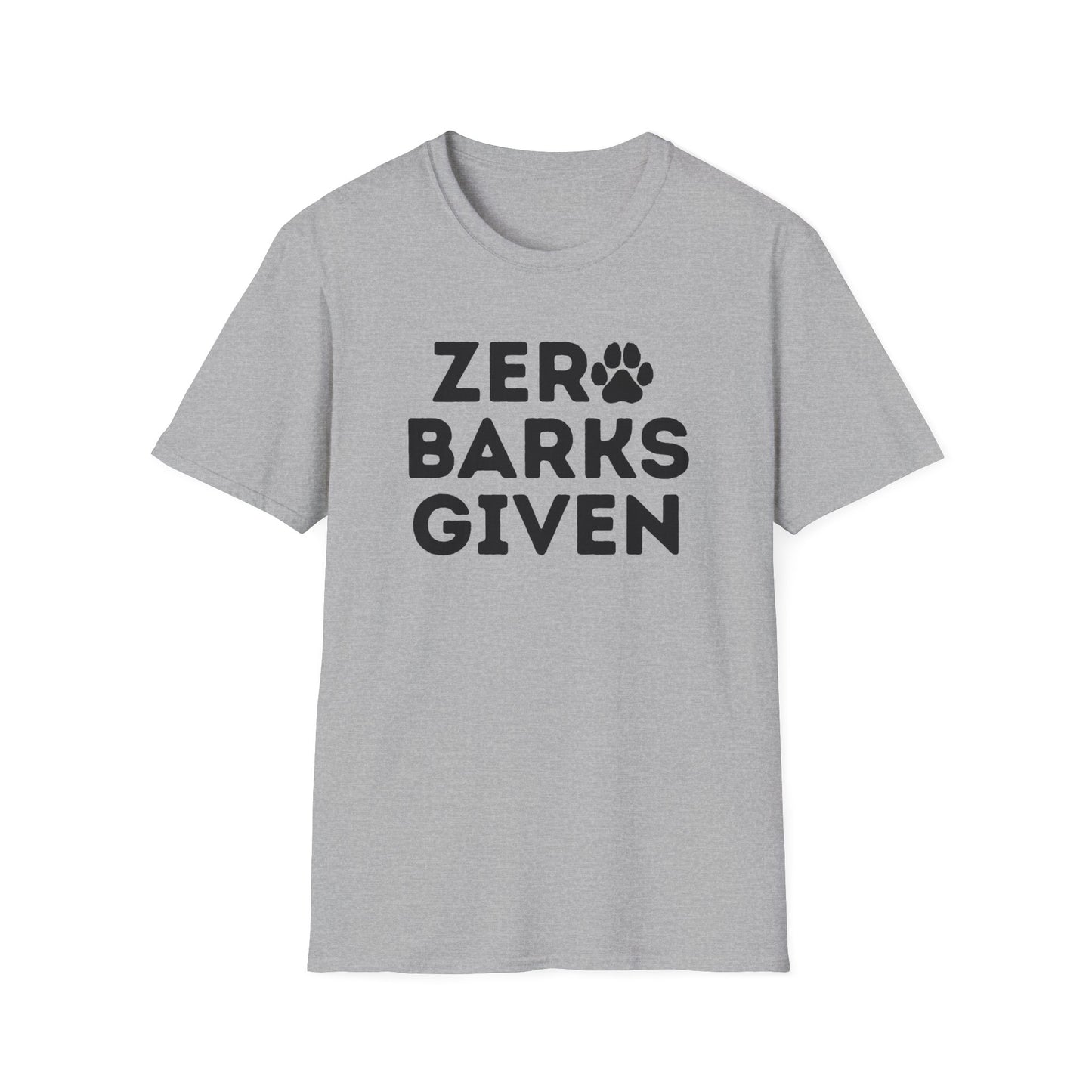 Zero Barks Given T-shirt