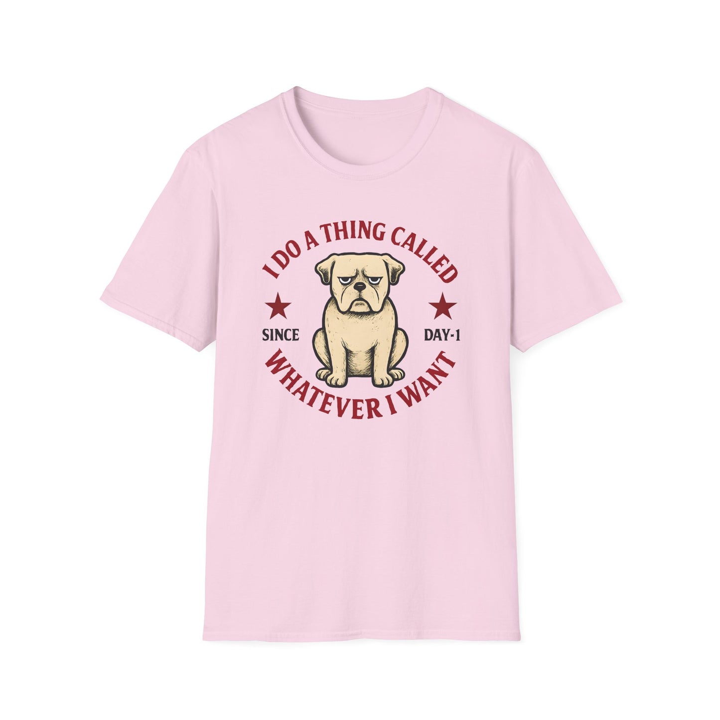 I do a thing called whatever I want T-shirt