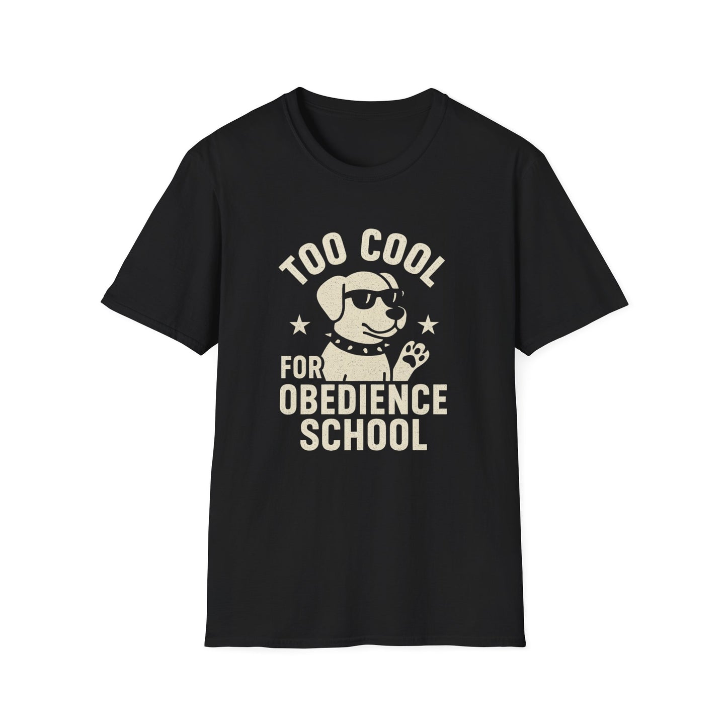 Too Cool for Obedience School T-Shirt