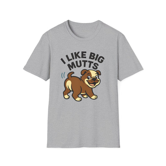 I Like Big Mutts T-shirt