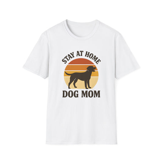 Stay at Home Dog Mom T-Shirt