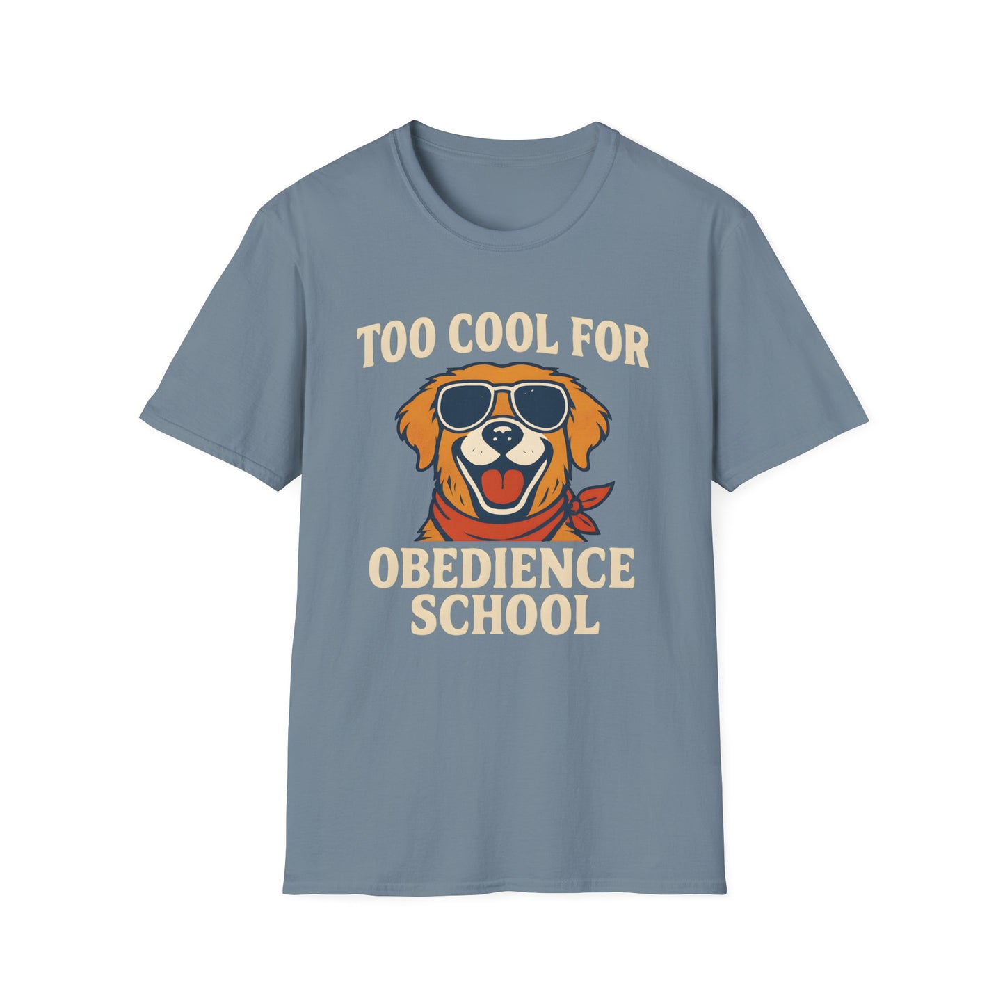 Too Cool For Obedience School T-Shirt