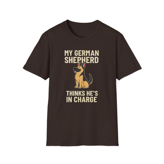 My German Shepherd Thinks He's in Charge T-Shirt