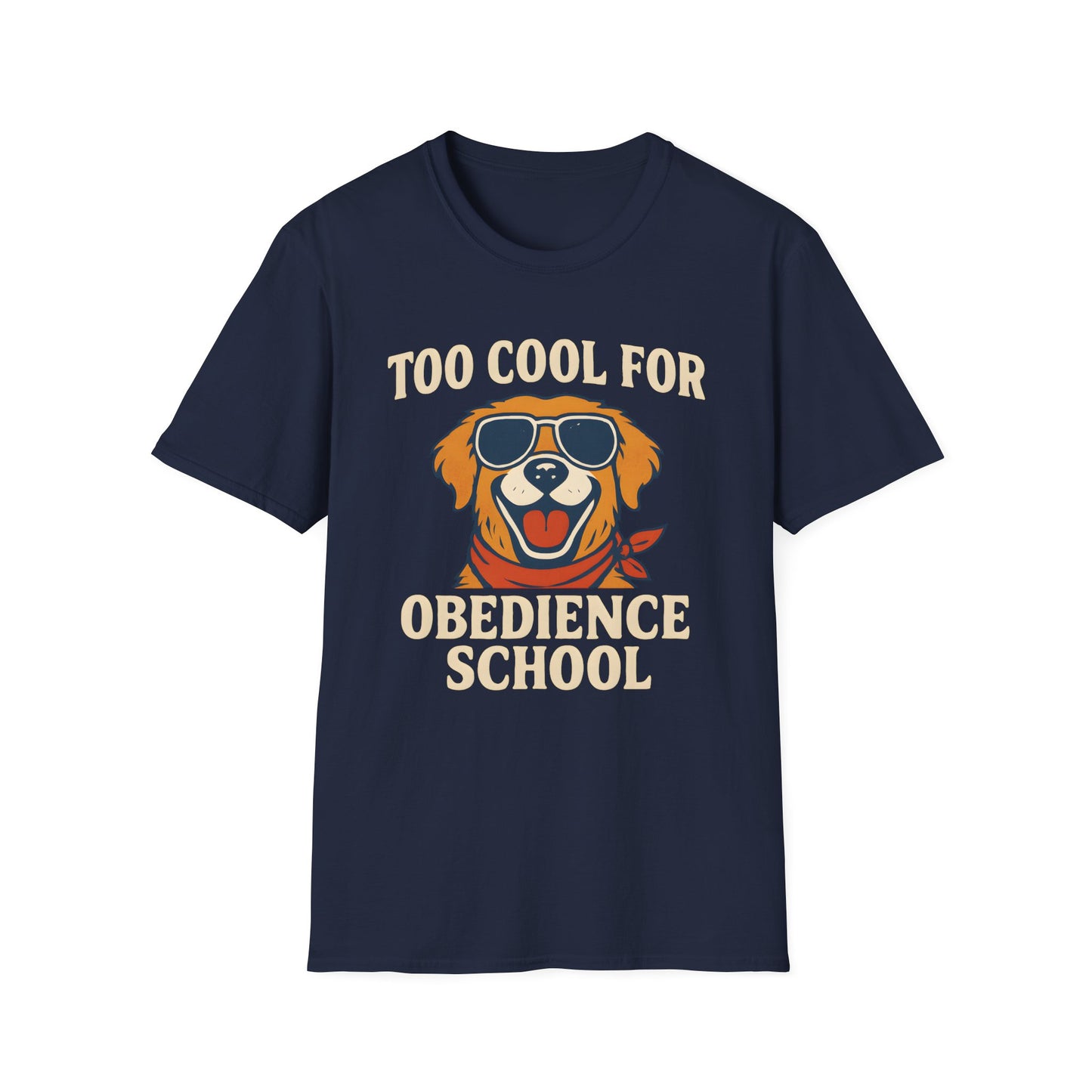 Too Cool For Obedience School T-Shirt