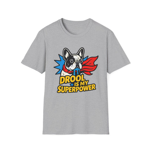 Drool is my Superpower T-Shirt