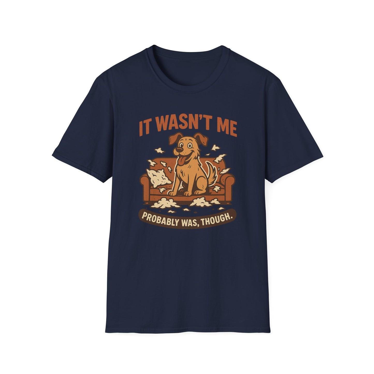 It Wasn't Me - Probably Was, Though. T-shirt