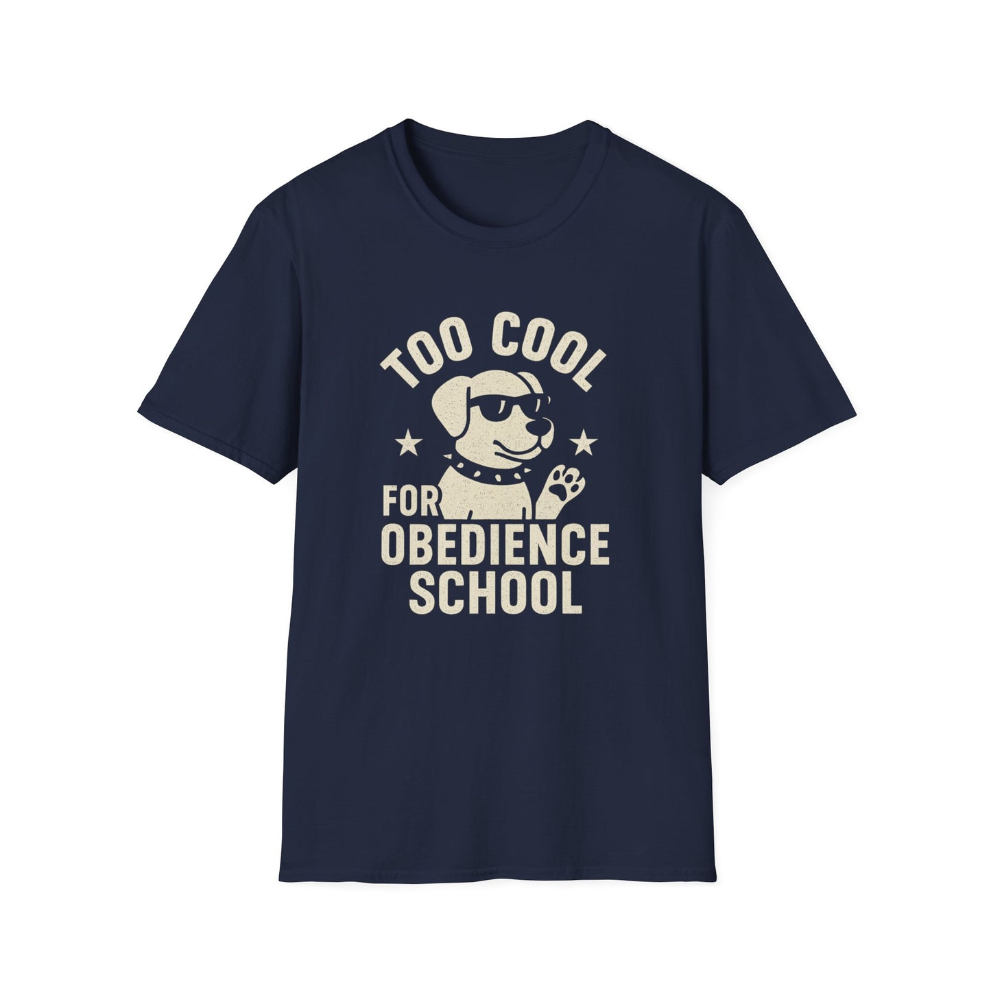 Too Cool for Obedience School T-Shirt
