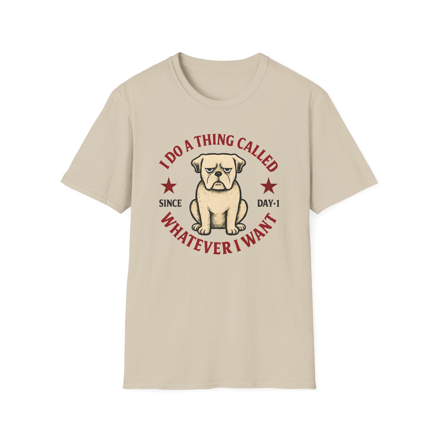 I do a thing called whatever I want T-shirt