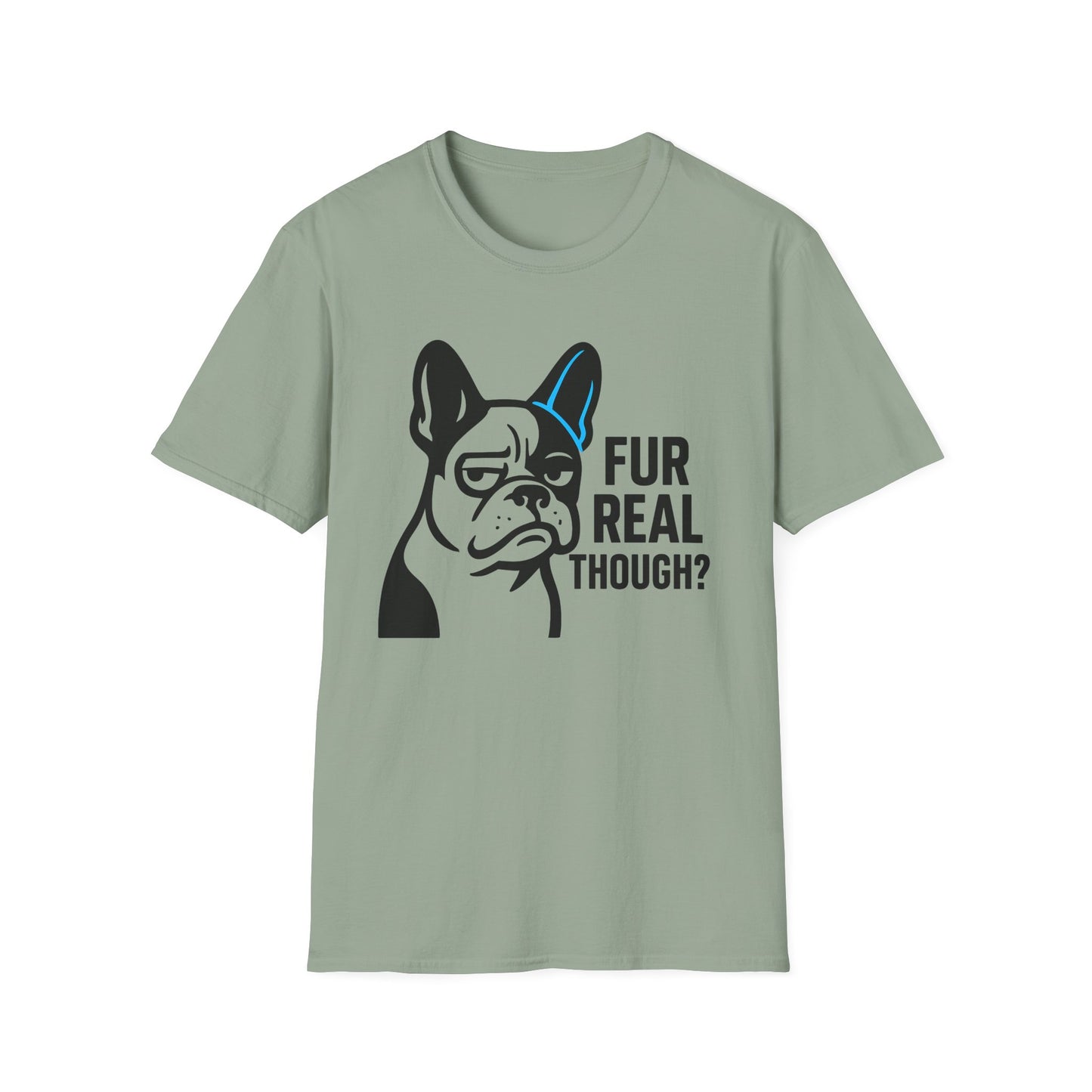 Fur Real Though T-shirt