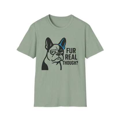 Fur Real Though T-shirt