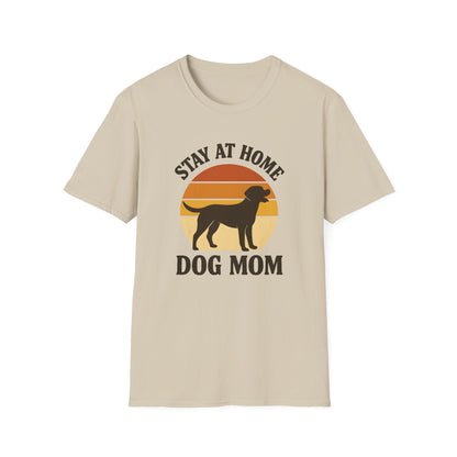 Stay at Home Dog Mom T-Shirt