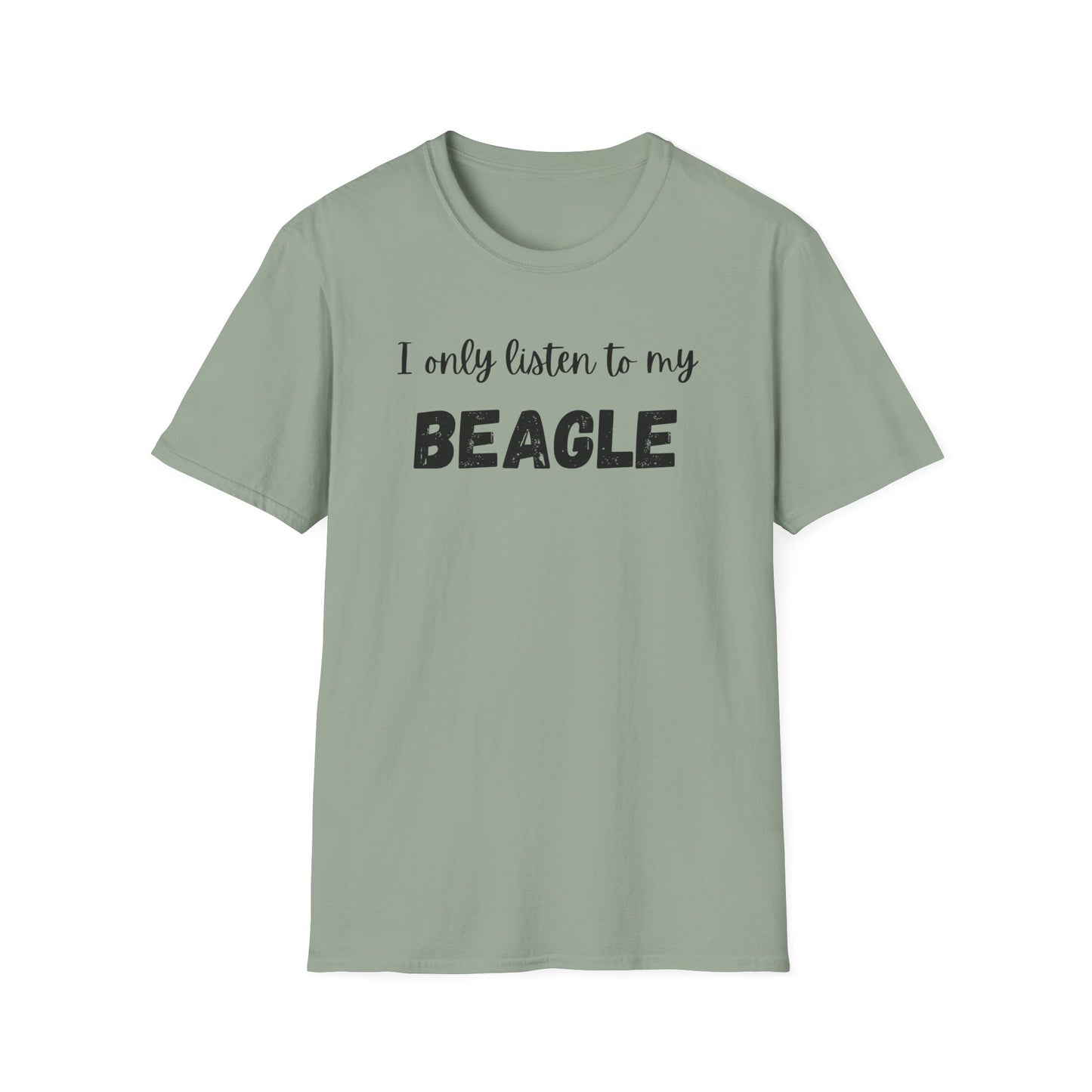 I Only Listen to My Beagle T-shirt