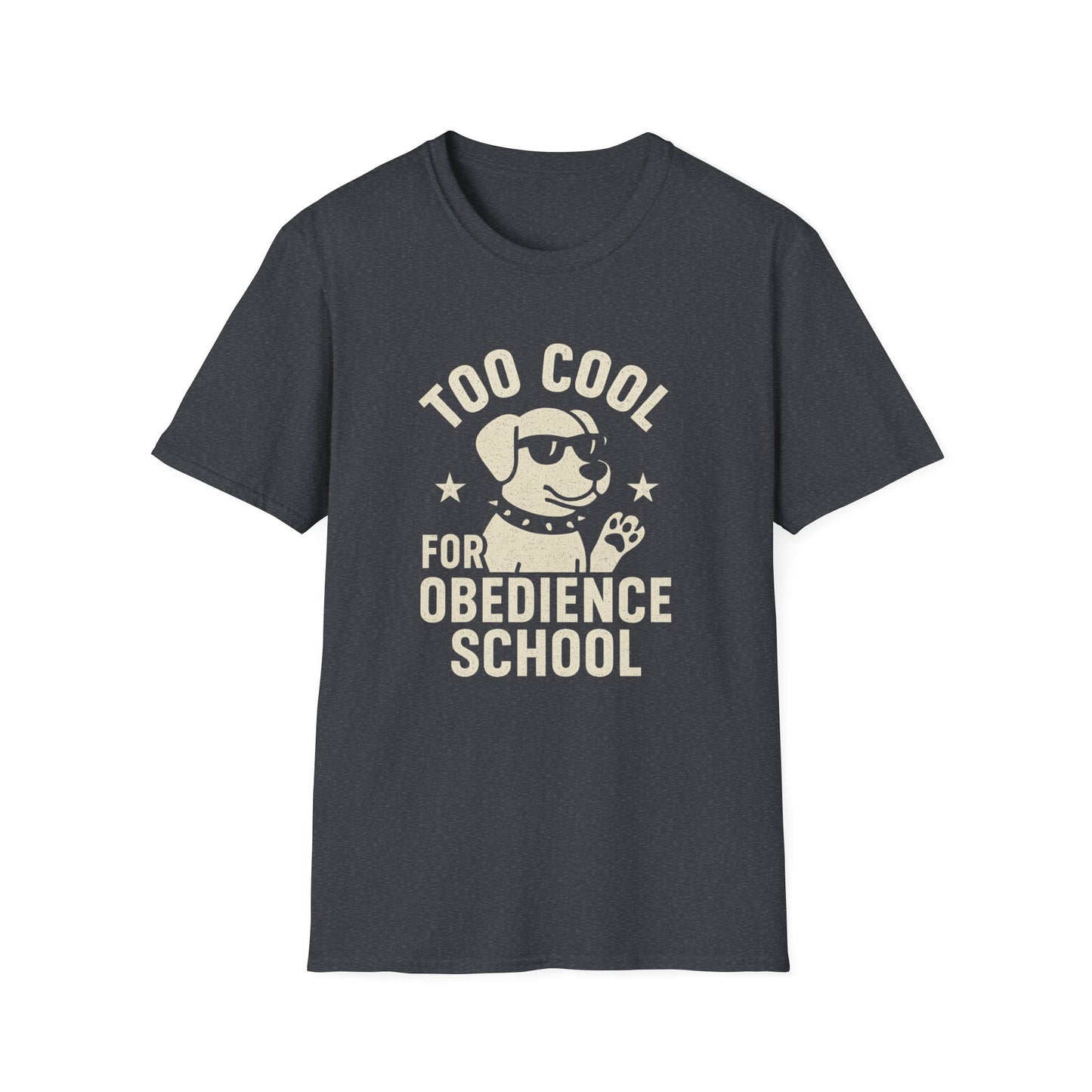 Too Cool for Obedience School T-Shirt