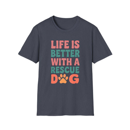 Life is Better with a Rescue Dog T-Shirt
