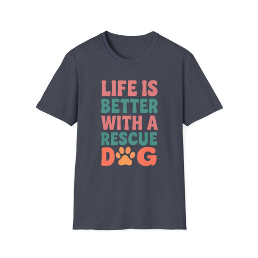 Life is Better with a Rescue Dog T-Shirt