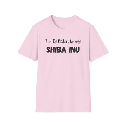 I only listen to my Shiba Inu T-Shirt