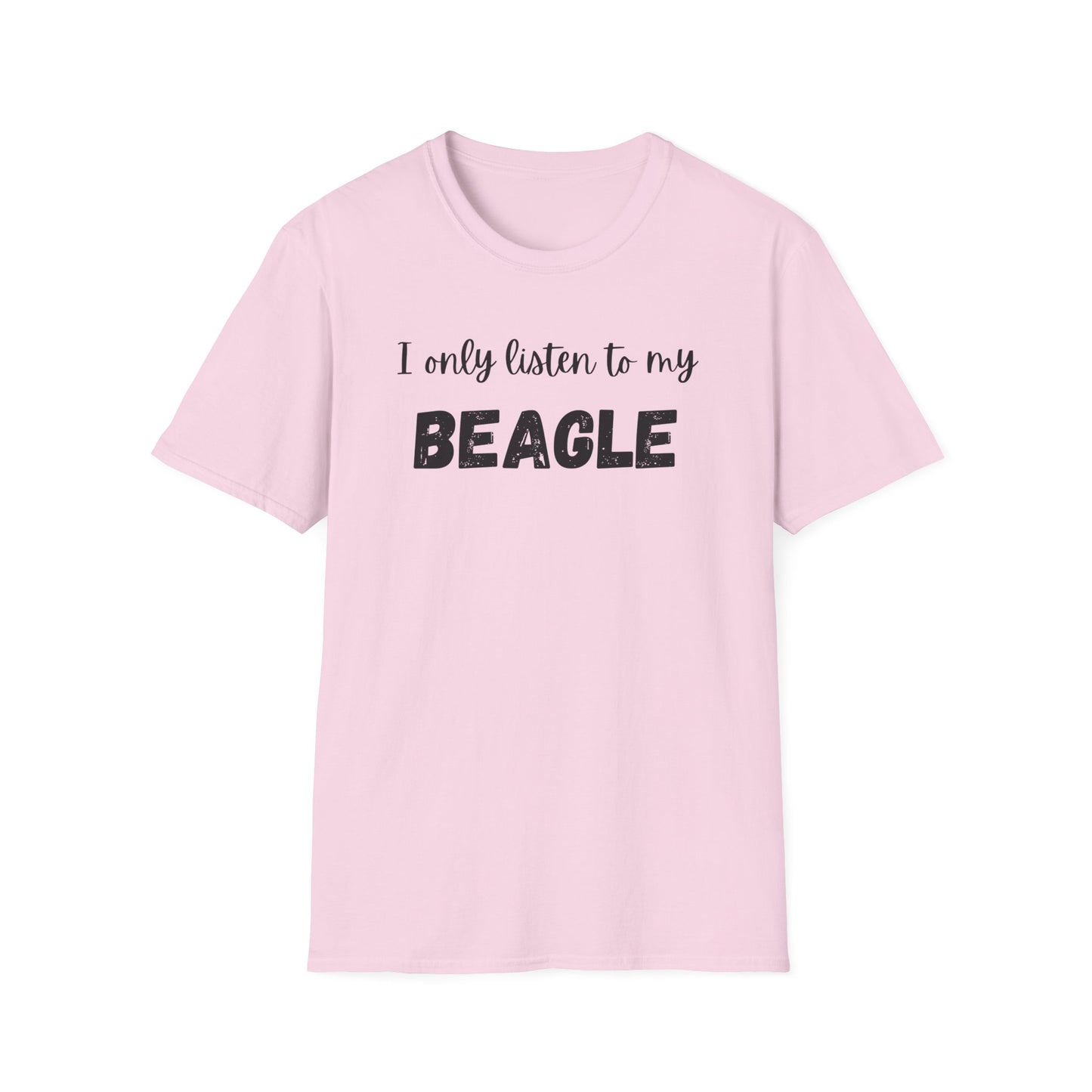 I Only Listen to My Beagle T-shirt