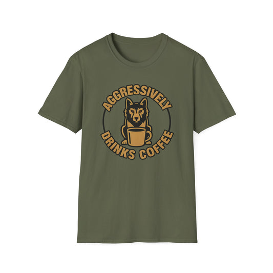 Aggressively Drinks Coffee T-shirt