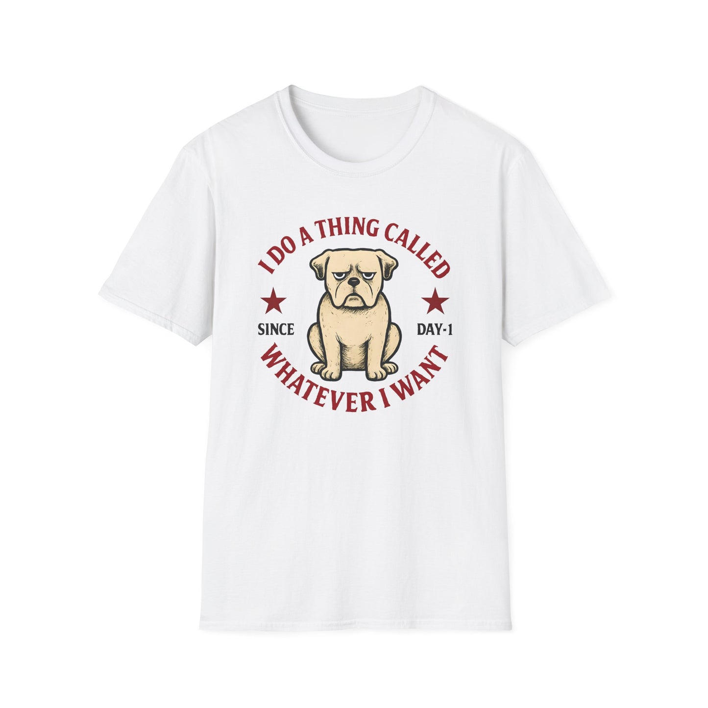 I do a thing called whatever I want T-shirt