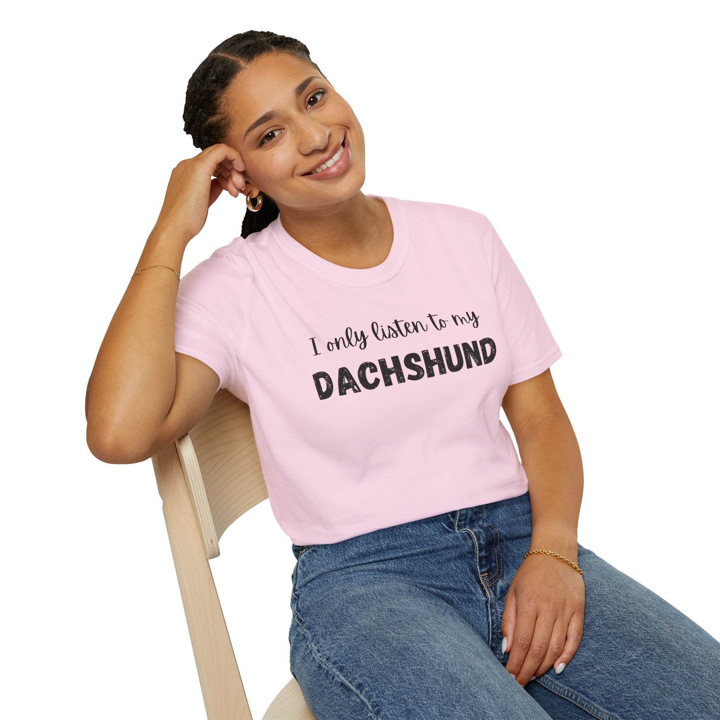 I only listen to my Dachshund T-Shirt