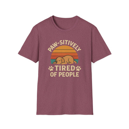 Paw-sitively Tired of People T-Shirt