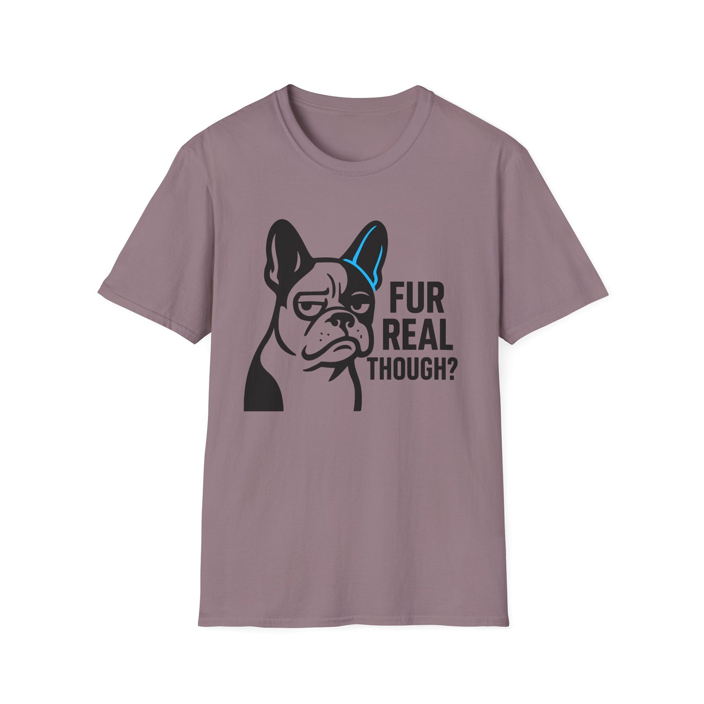 Fur Real Though T-shirt