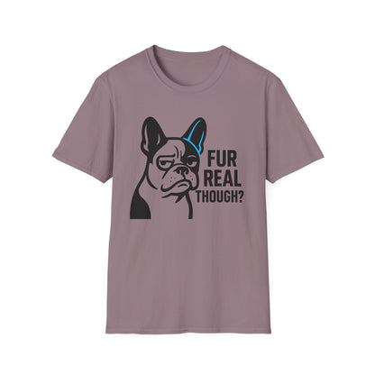 Fur Real Though T-shirt