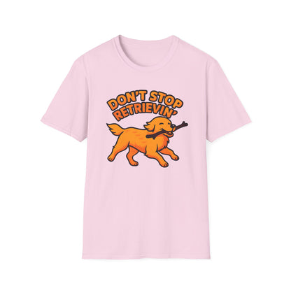 Don't Stop Retrievin' T-shirt