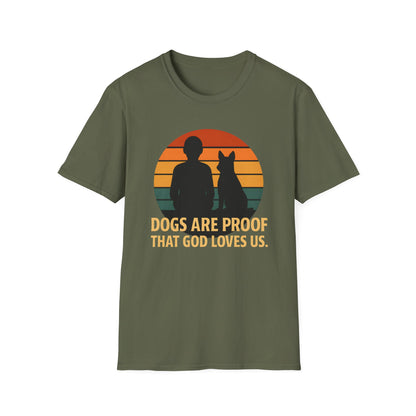 Dogs Are Proof that God loves us T-shirt