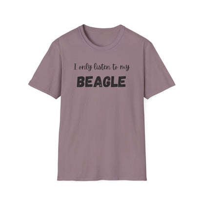 I Only Listen to My Beagle T-shirt