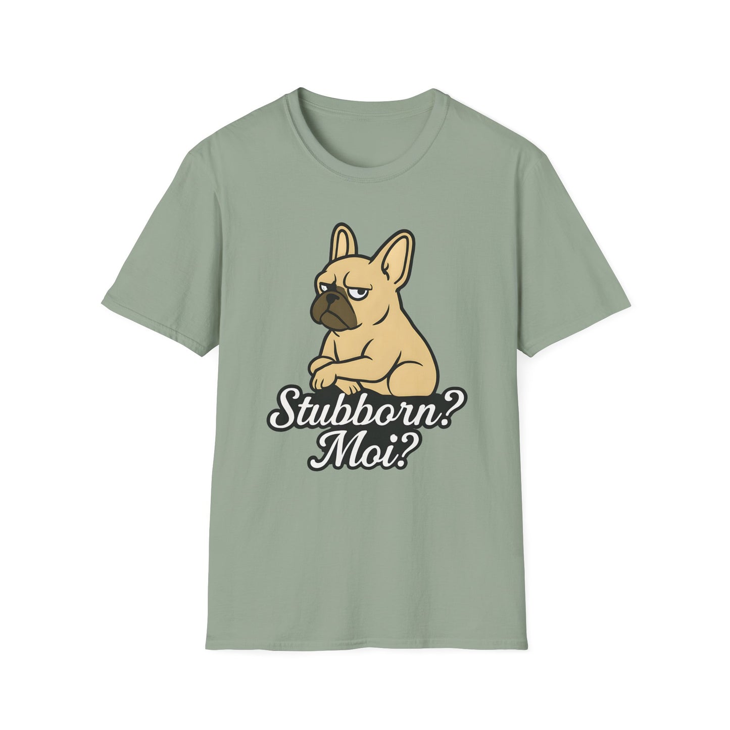 Stubborn? Moi? T-Shirt