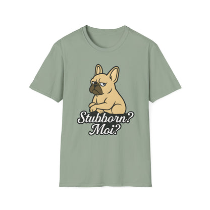 Stubborn? Moi? T-Shirt