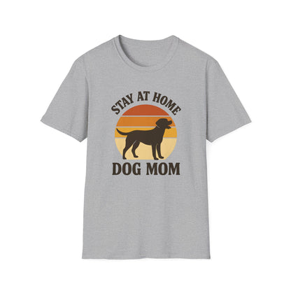Stay at Home Dog Mom T-Shirt